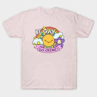 Be Gay Do Crime T-Shirt